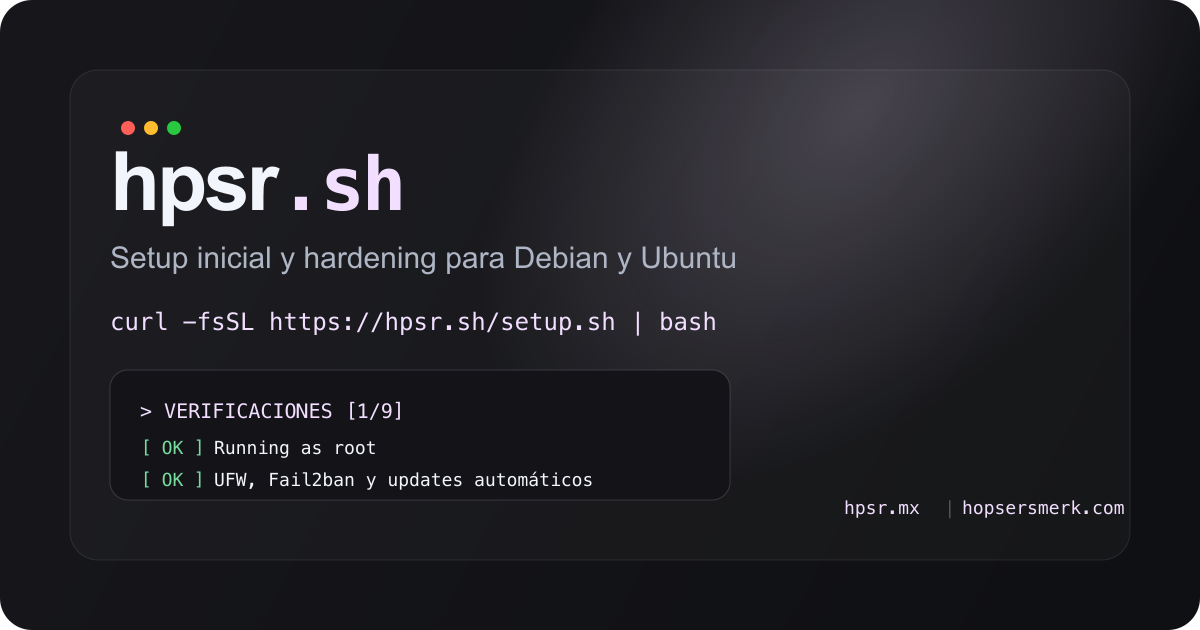 hpsr.sh: La forma simple y segura de preparar un servidor nuevo (Debian/Ubuntu)